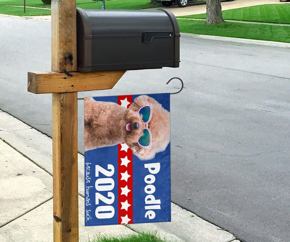 Poodle Dogs 2024 Because Humans Suck Flag Vote Dogs 2024 Lawn Flag Outdoor Ornaments