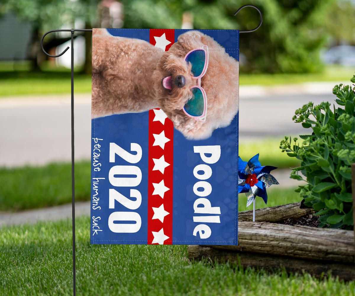 Poodle Dogs 2024 Because Humans Suck Flag Vote Dogs 2024 Lawn Flag Outdoor Ornaments