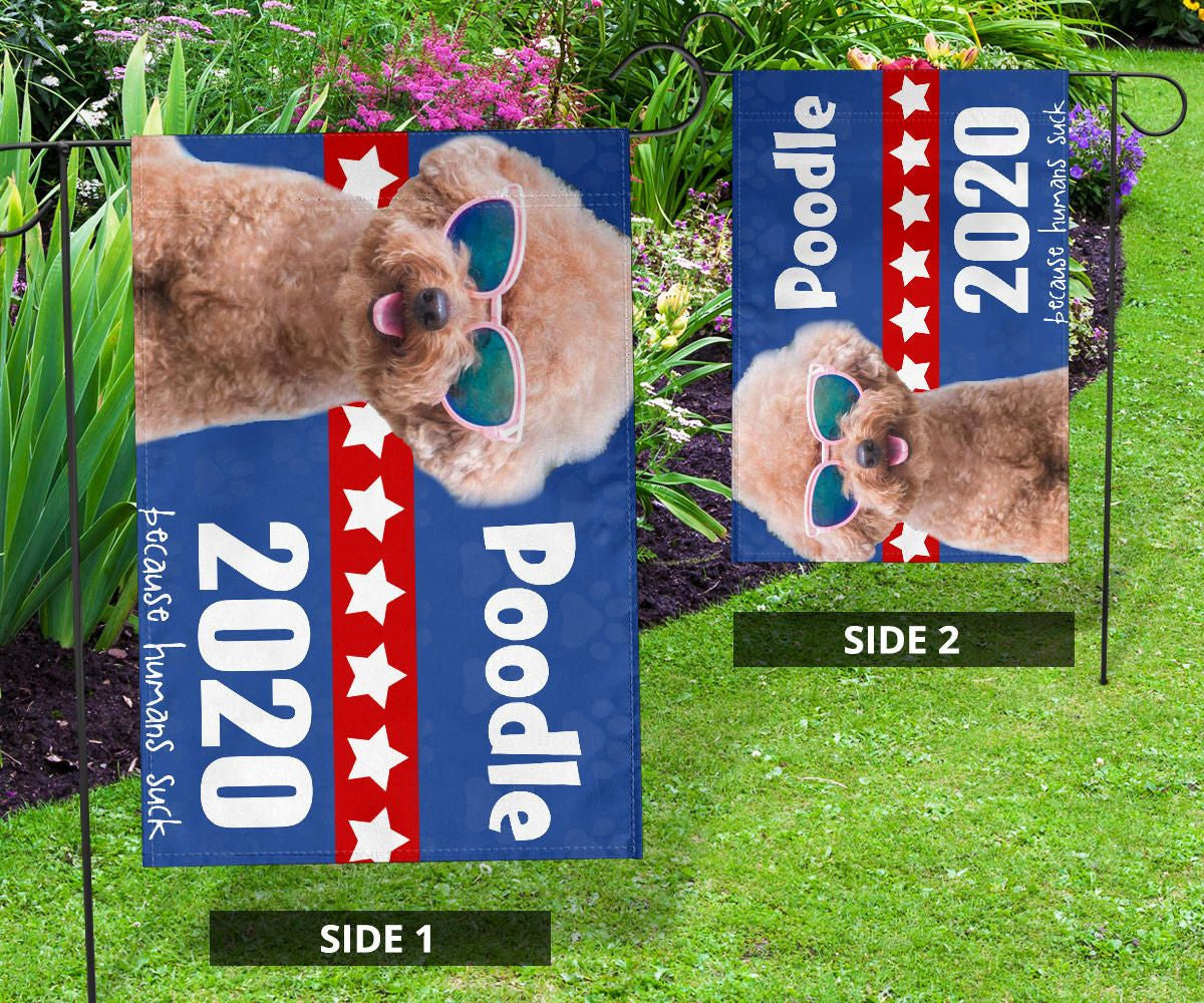 Poodle Dogs 2024 Because Humans Suck Flag Vote Dogs 2024 Lawn Flag Outdoor Ornaments