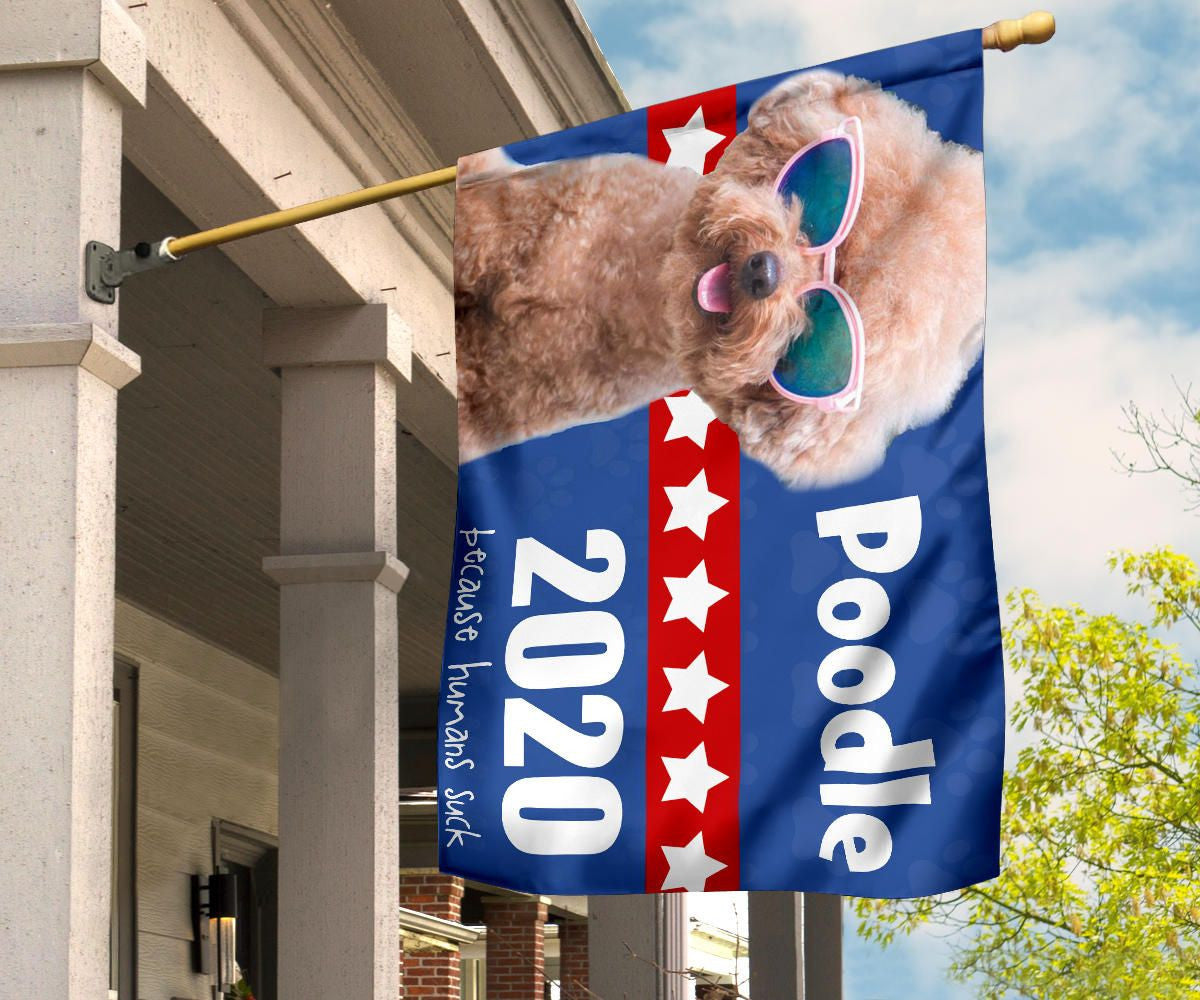Poodle Dogs 2024 Because Humans Suck Flag Vote Dogs 2024 Lawn Flag Outdoor Ornaments