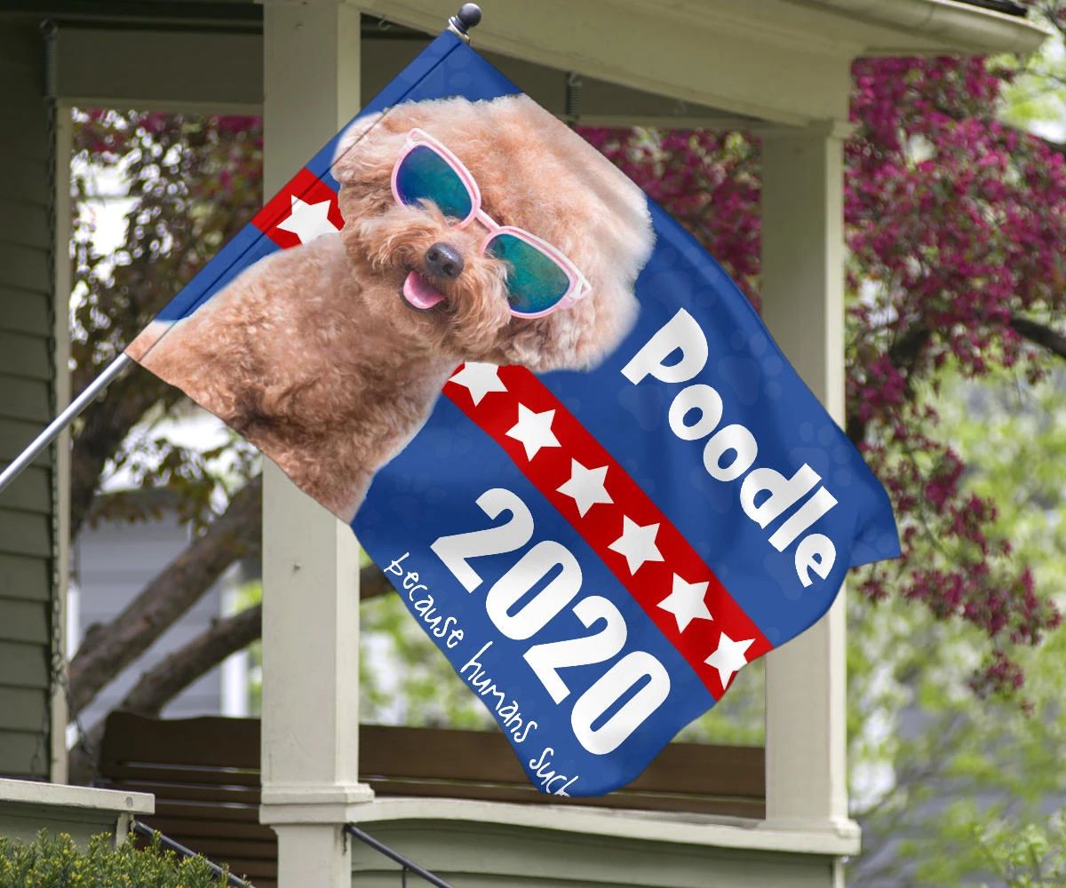 Poodle Dogs 2024 Because Humans Suck Flag Vote Dogs 2024 Lawn Flag Outdoor Ornaments