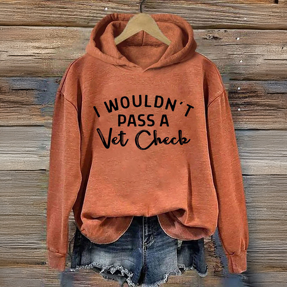 I Wouldn't Pass A Vet Check Hoodie Horse Lovers Funny Hoodie Gifts For Her