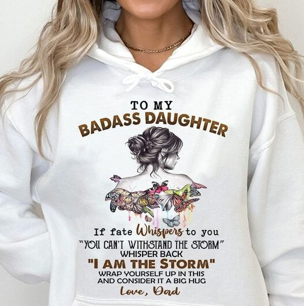 To My Badass Daughter If Fate Whispers To You Hoodie Gifts For Daughter From Dad