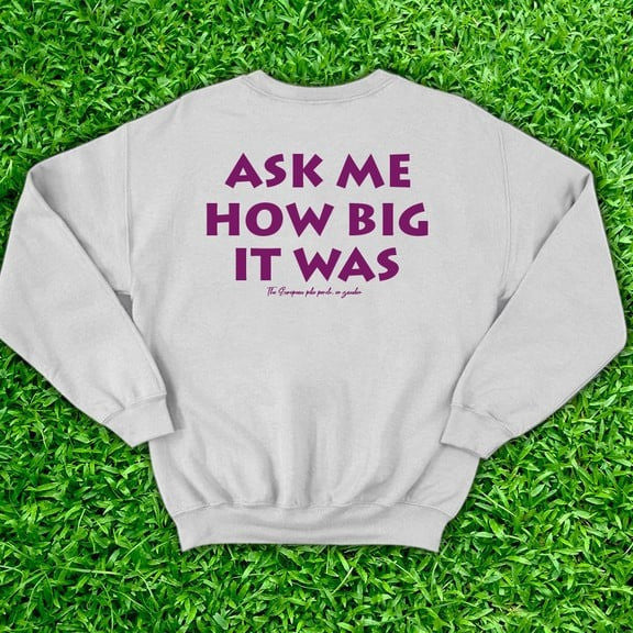 Ask Me How Big It Was Sweatshirt It Was This Big Fish Red Sweatshirt Honest Big Fish Sweatshirt