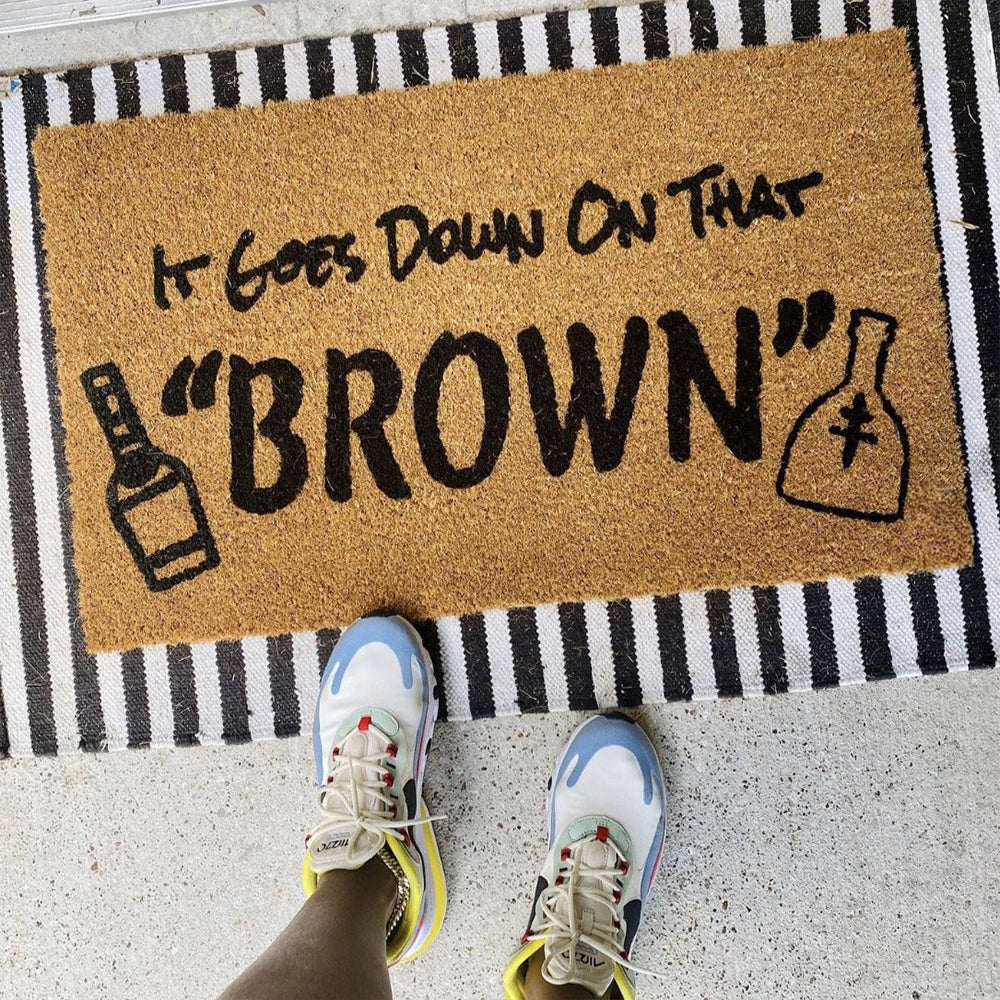 It Goes Down On That Brown Doormat With Sayings Drinking Funny Doormats For Guys