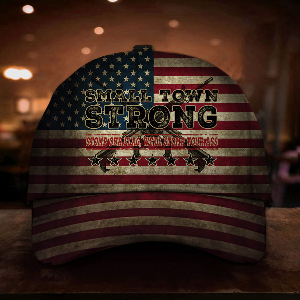 Small Town Strong Flag Try That In A Small Town American Flag For Gun Supporters