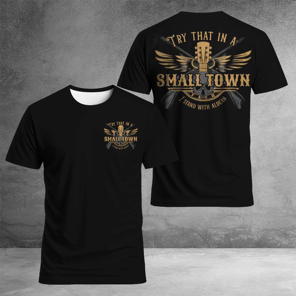 Try That In A Small Town Shirt FAFO I Stand With Aldean Try That In A Small Town T-Shirt