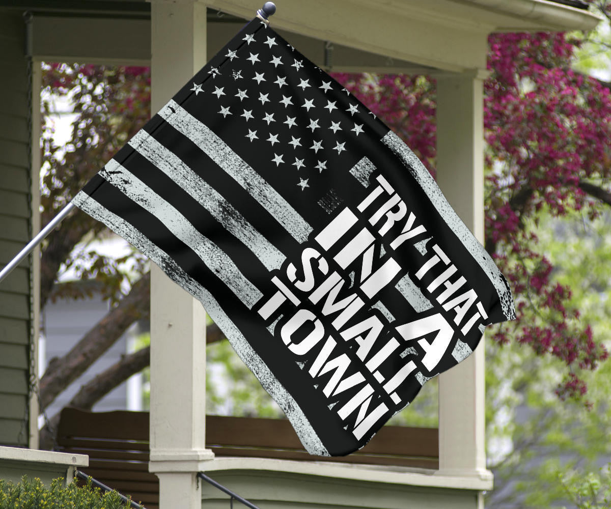 Try That In A Small Town Flag Black American Flag I Stand With Jason