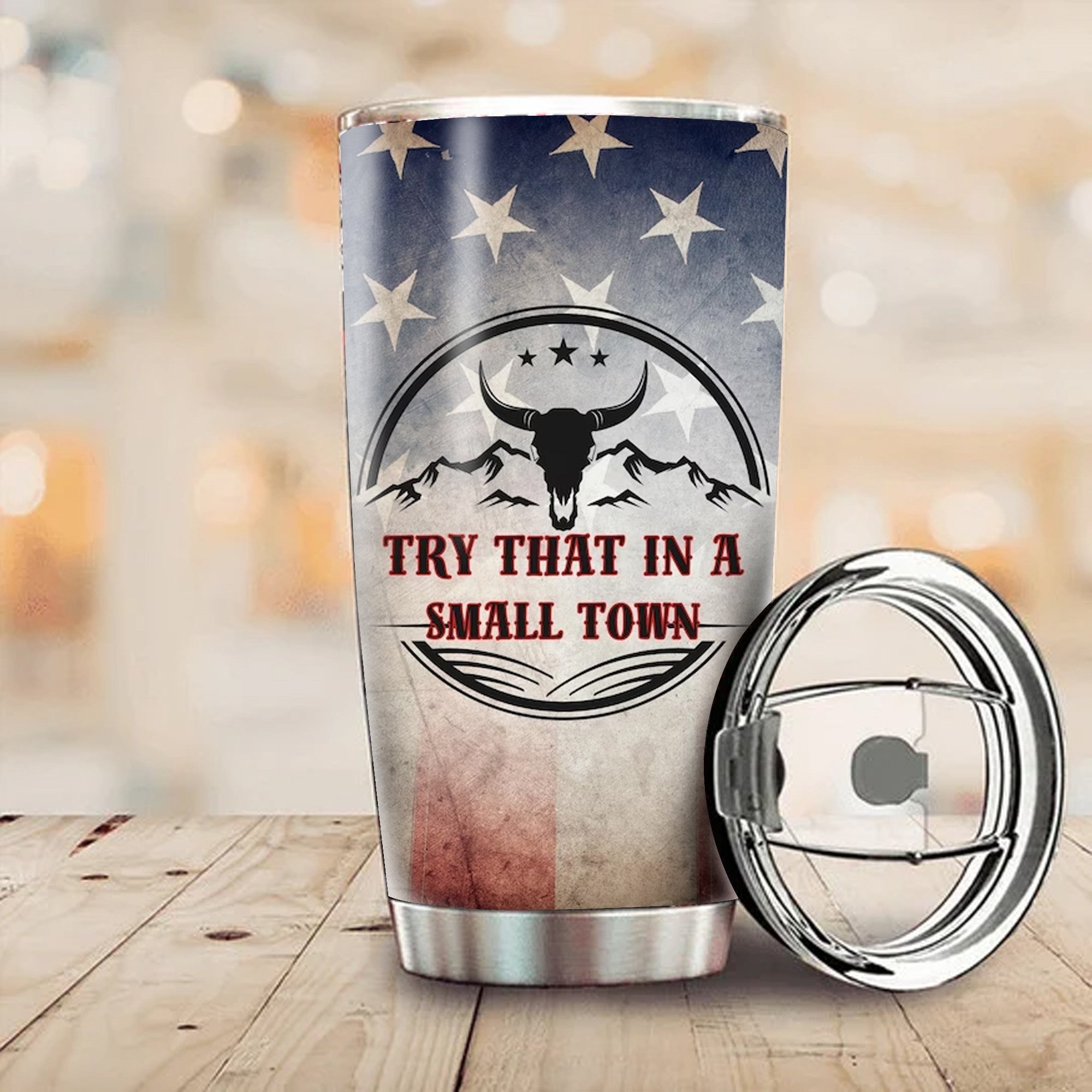 Try That In A Small Town Tumbler Patriotic American Flag Try That In A Small Town Merch