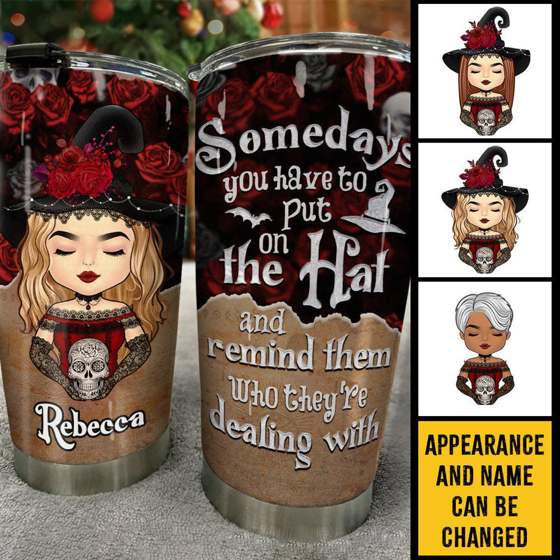 Custom Somedays You Have To Put On Your Hat Tumbler Halloween Themed Tumblers Gift Ideas