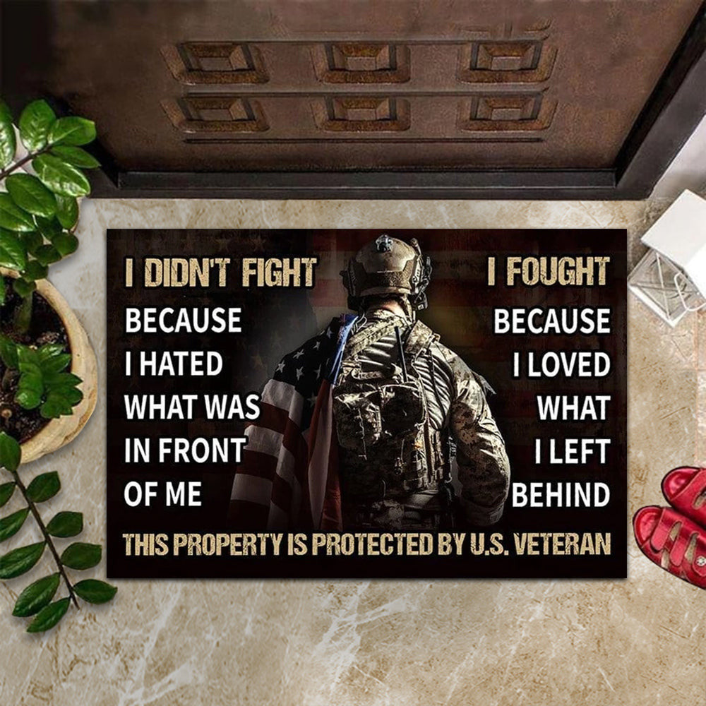 US Veteran Doormat I Didn't Fight Because I Hated What Was In Front Of Me Doormat Patriotic
