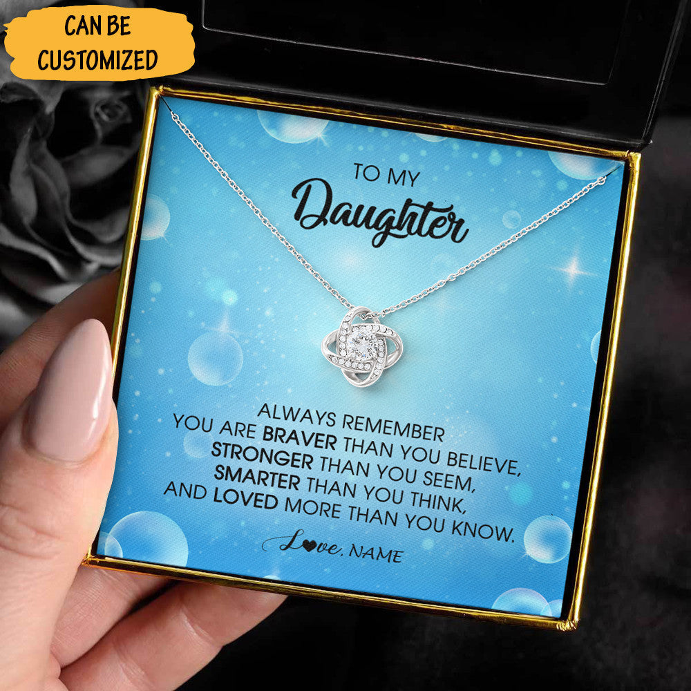 Personalized To My Daughter Love Knot Necklace You Are Braver Than You Believe Necklace Valentines Gift For Daughter