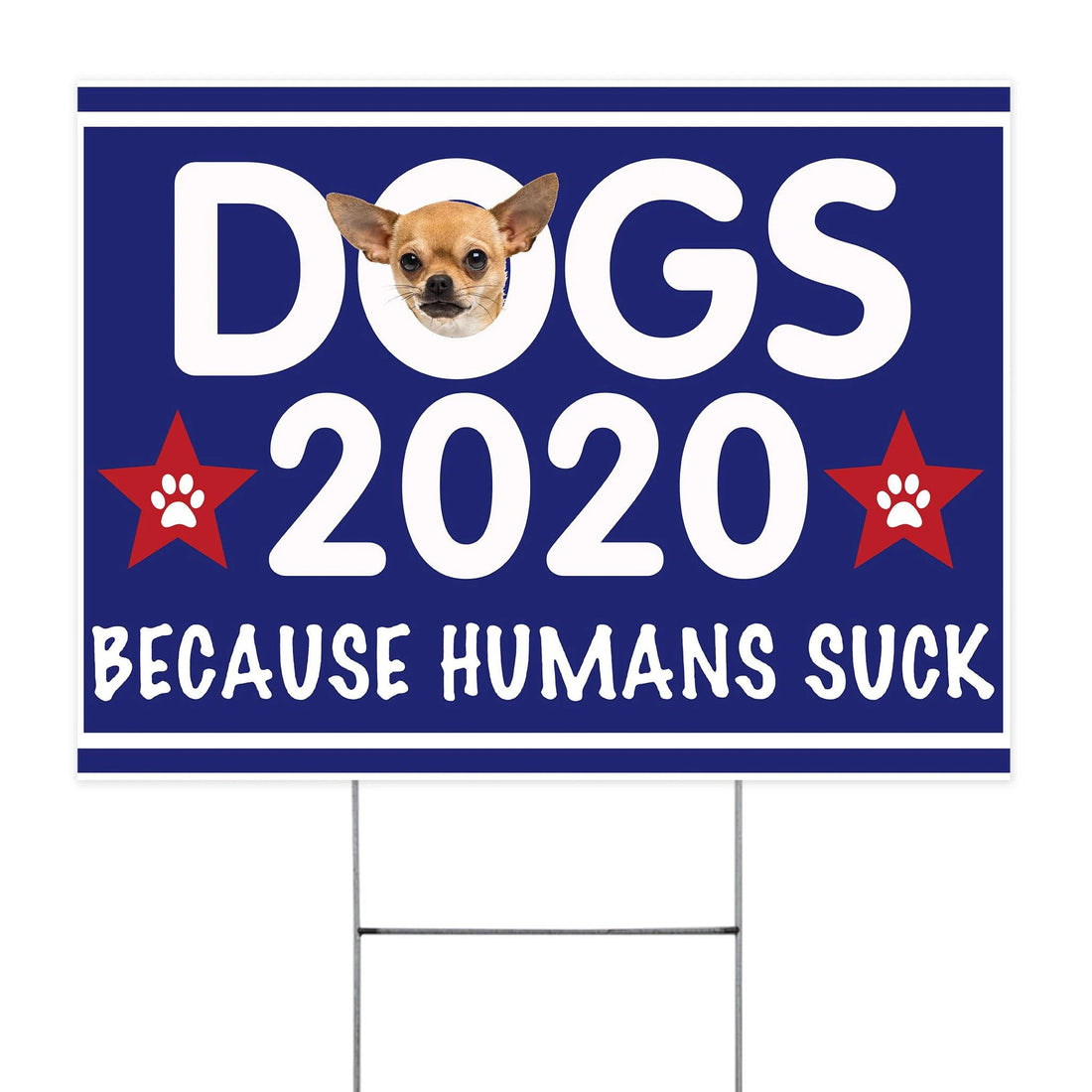 Dogs 2024 Because Humans Suck Sign Chihuahua Lawn Sign Funny Signs 2024 Chihuahua Ornament