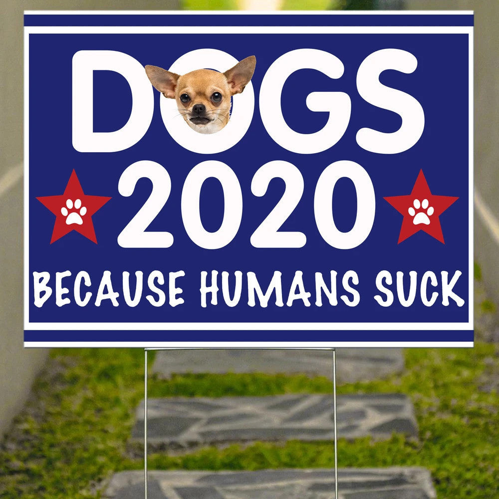 Dogs 2024 Because Humans Suck Sign Chihuahua Lawn Sign Funny Signs 2024 Chihuahua Ornament