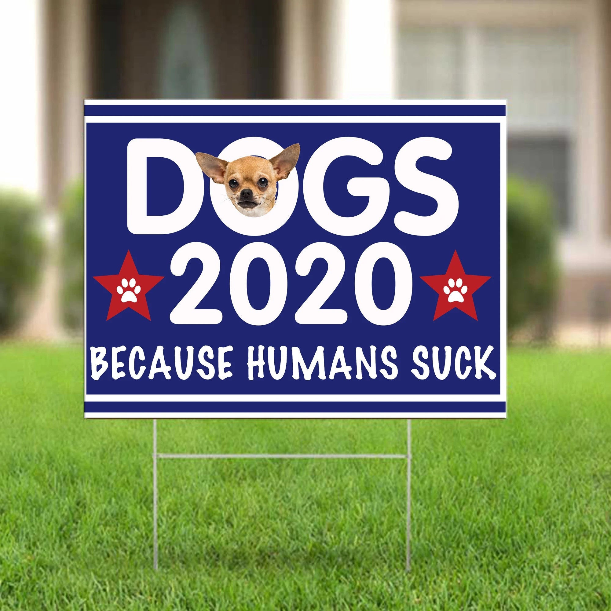 Dogs 2024 Because Humans Suck Sign Chihuahua Lawn Sign Funny Signs 2024 Chihuahua Ornament