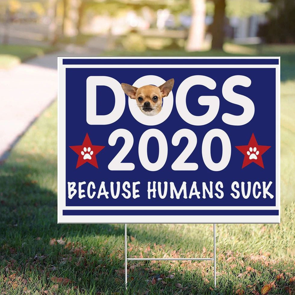 Dogs 2024 Because Humans Suck Sign Chihuahua Lawn Sign Funny Signs 2024 Chihuahua Ornament