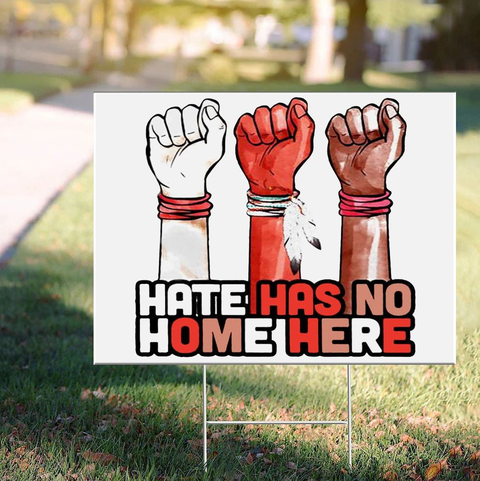 Hate Has No Home Here Yard Sign Rise Up Native American Sign Patriotic Gifts Garden Decor