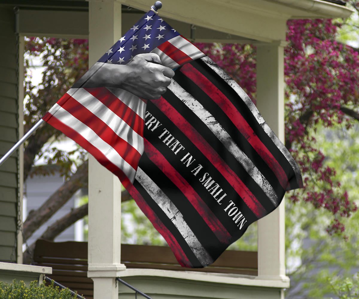 Try That In A Small Town Flag Inside American Flag Small Town Merchandise