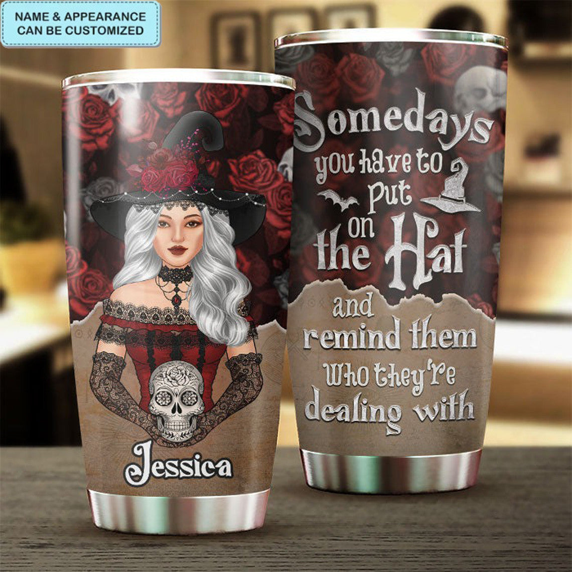 Personalized Sometimes You Have To Put The Hat Tumbler Witch Tumbler Cup Halloween Merch