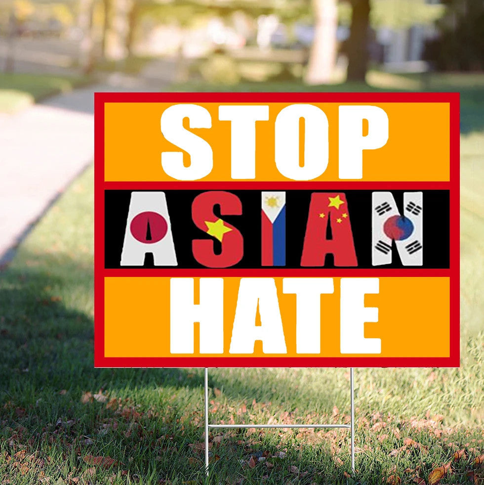 Stop Asian Hate Yard Sign Support Asian Lives Matter Merch Stop AAPI Hate Movement Sign