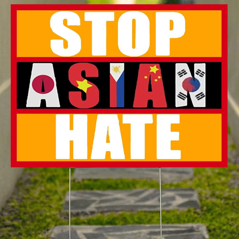 Stop Asian Hate Yard Sign Support Asian Lives Matter Merch Stop AAPI Hate Movement Sign
