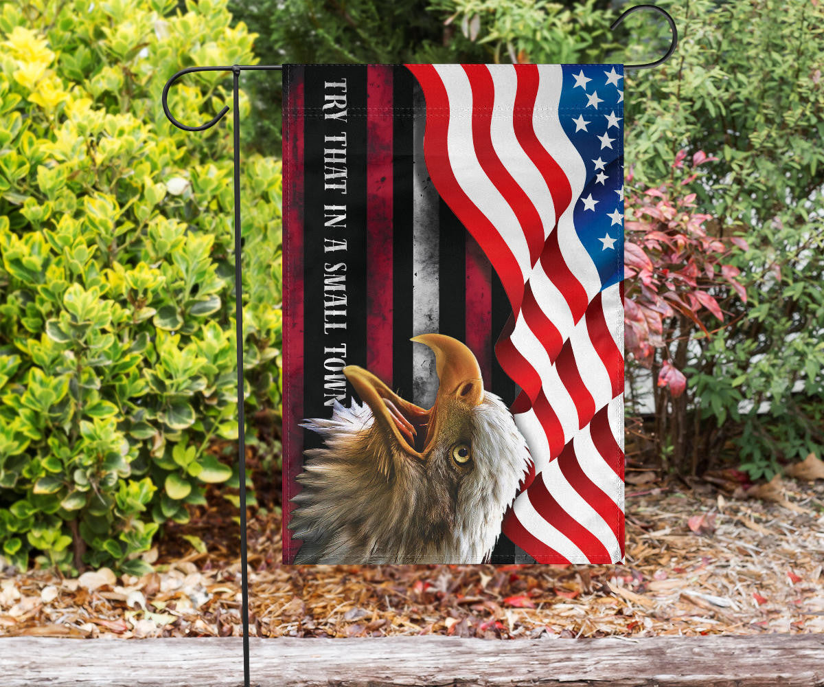 Try That In A Small Town Flag And American Flag Bald Eagle Patriotic Small Town Merch For Fan