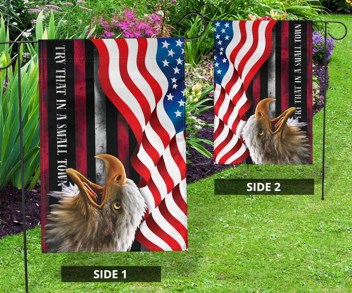 Try That In A Small Town Flag And American Flag Bald Eagle Patriotic Small Town Merch For Fan