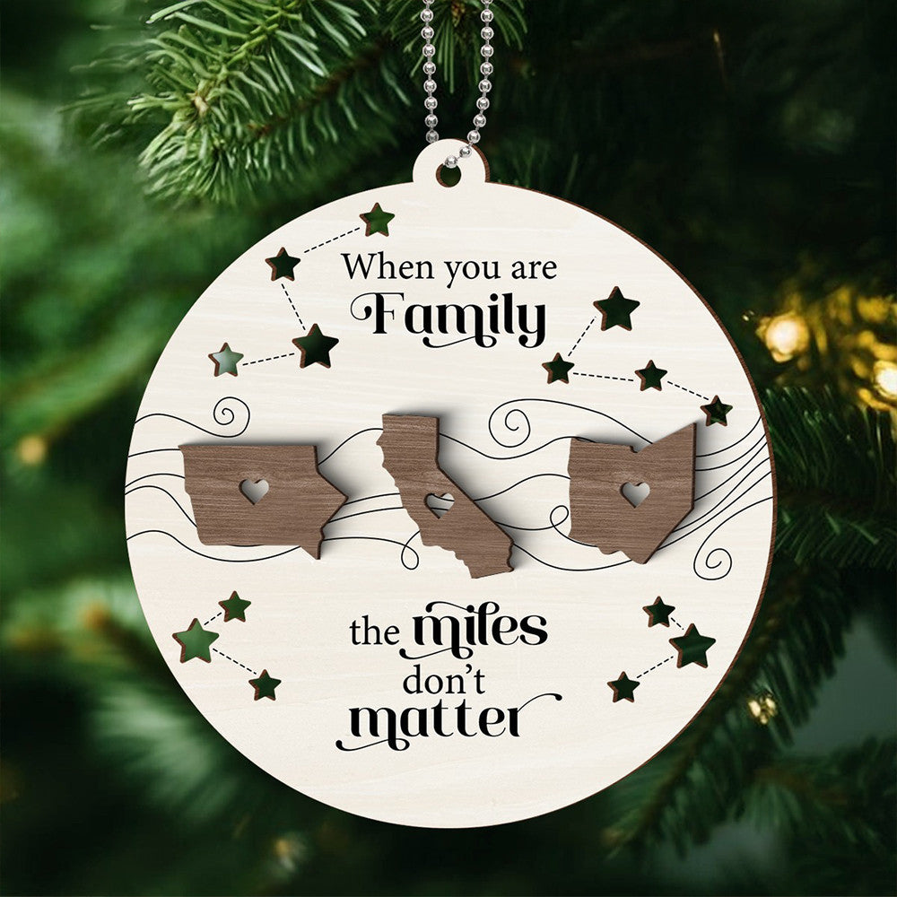 Custom When You Are Family The Miles Don'T Matter Ornament Together We Make A Family Ornament