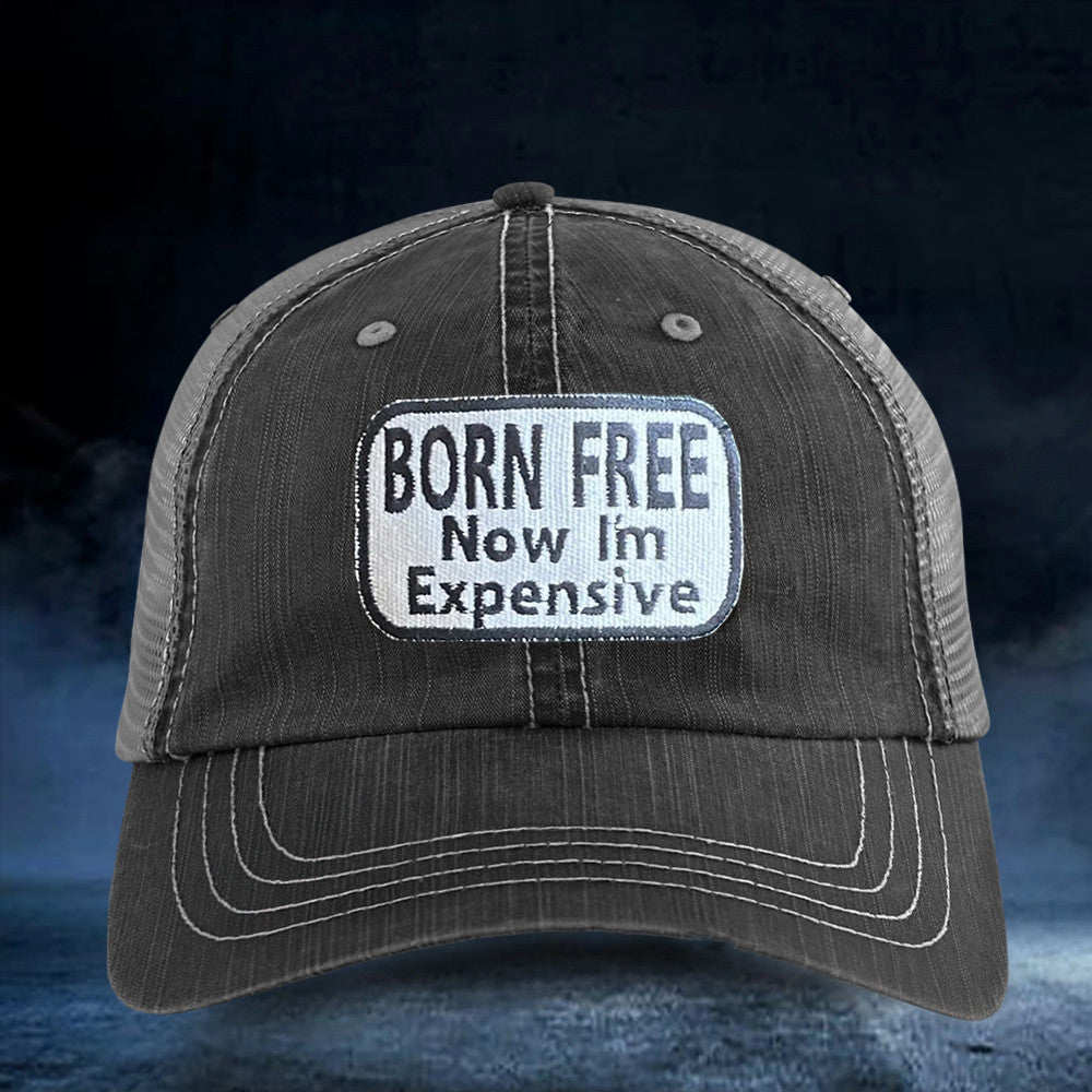 Born Free But Now I'm Expensive Hat Embroidered Trucker Hat USA Patriotic Cap
