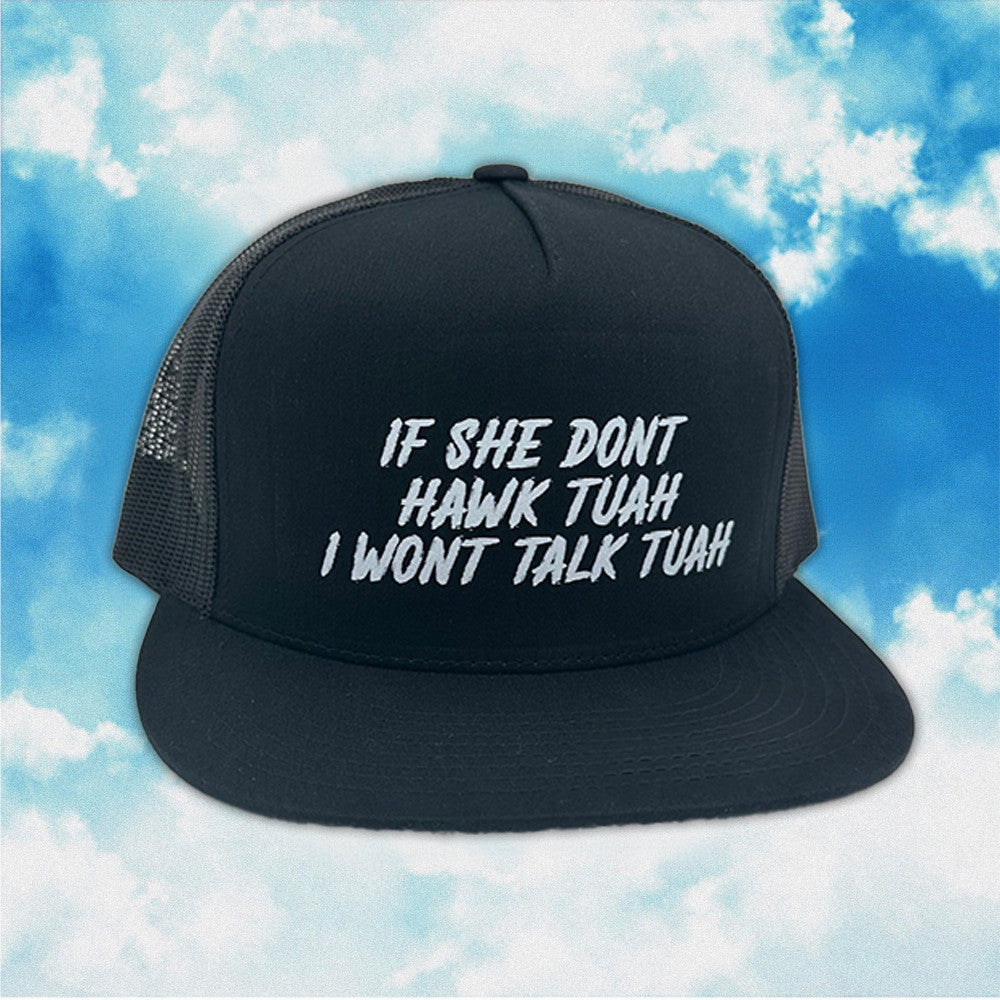 Hawk Tuah Hat If She Dont Hawk Tuah I Won't Talk Tuah Funny Hat Hawk Tuah Merch