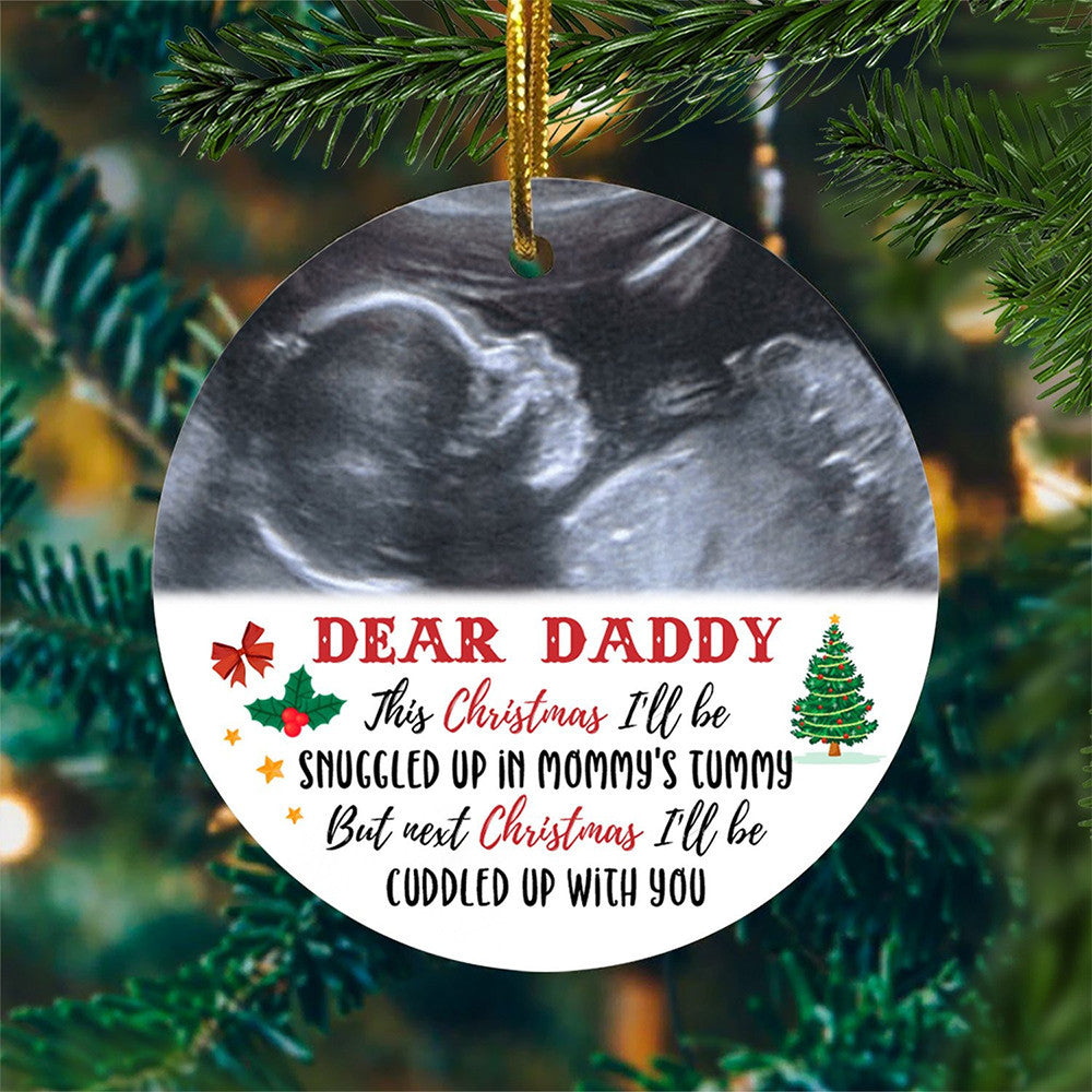 Custom Photo Dear Daddy This Christmas I’ll Be Snuggled Up In Mommy’s Tummy Ornament For Xmas