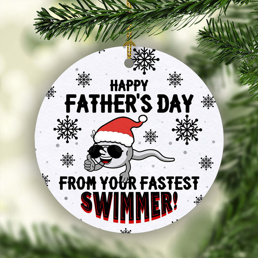 Happy Father’s Day From Your Fastest Swimmer Ornament Funny Christmas Ornament Gift For Dad