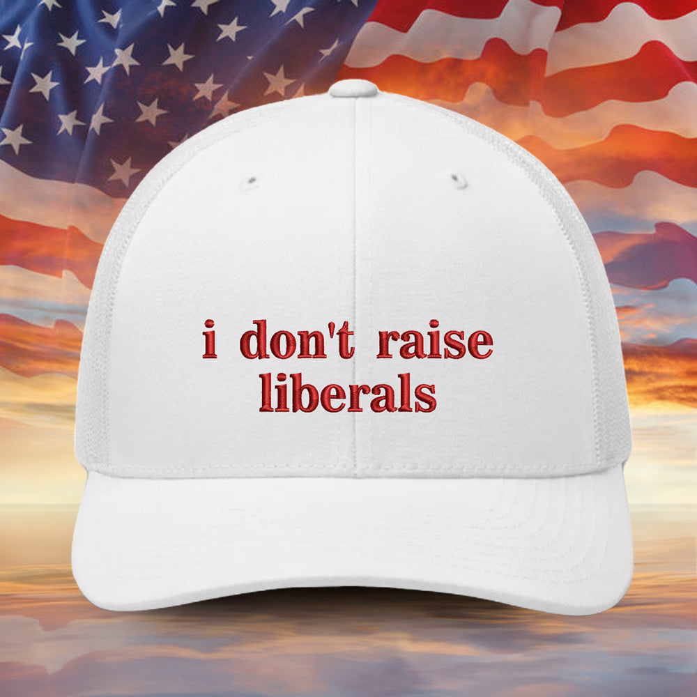 I Don't Raise Liberals Embroidered Hat Anti Liberals Political Hat Gifts For Republicans