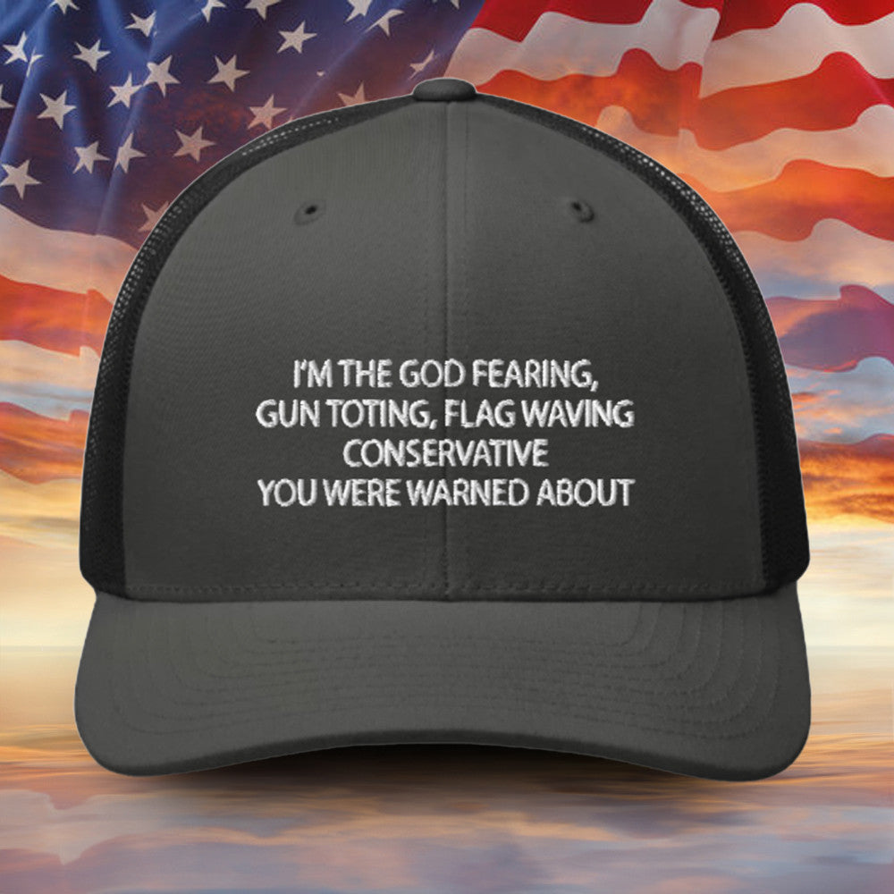 I'm The God Fearing Gun Toting Flag Waving Conservative Embroidered Hat 2nd Amendment Hat