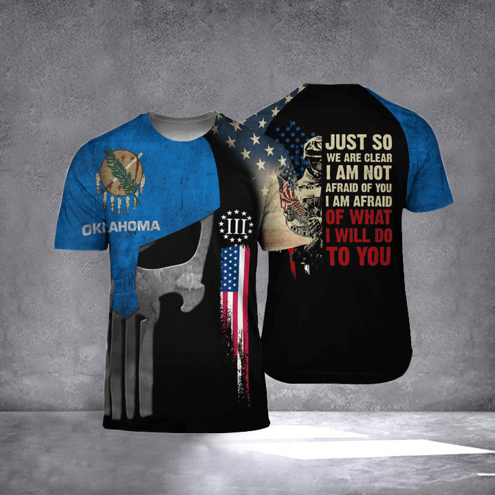 Oklahoma I Am Afraid Of What I Will Do To You T-Shirt Patriotic Vet Tees Gifts For Boyfriend