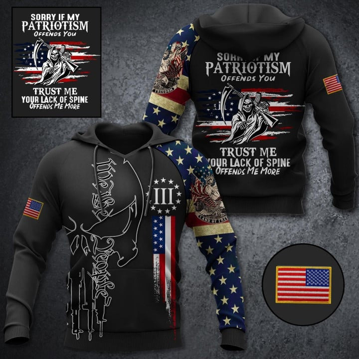 We The People Sorry If My Patriotism Offends You Hoodie Land Of Freedom Merch Patriots Gifts