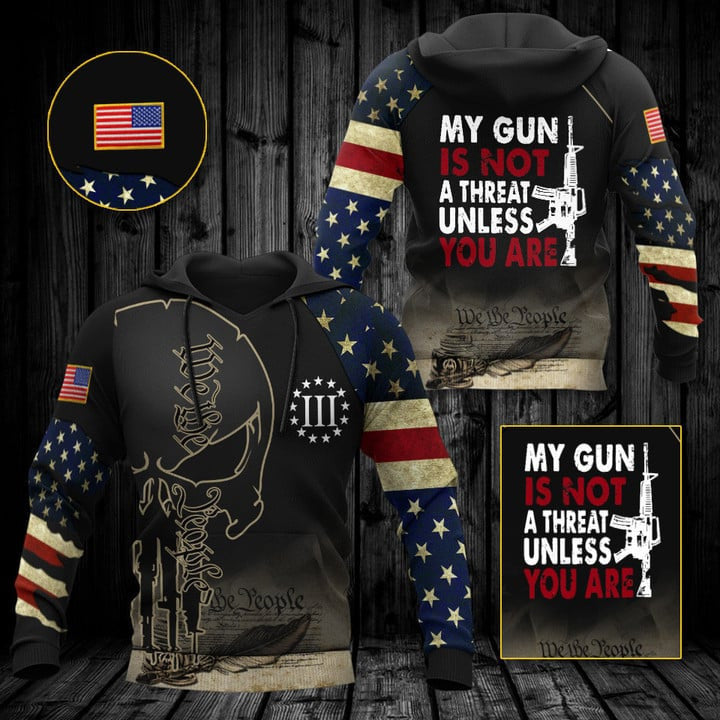 My Gun Is Not A Threat Unless You Are Hoodie Gun Lover We The People Apparel Patriotic Merch
