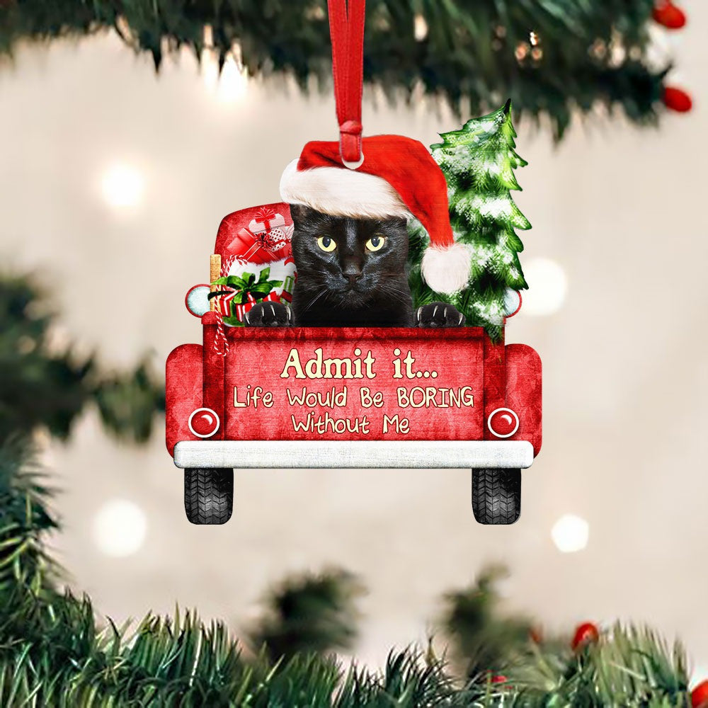 Black Cat Life Would Be Boring Without Me Ornament Funny Christmas Tree Decorations