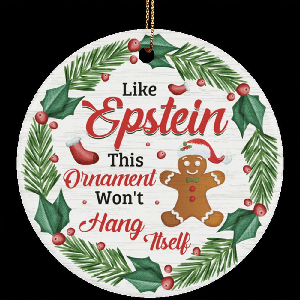 Like Epstein This Ornament Won't Hang Itself Ornament Funny Saying Christmas Ornaments 2023