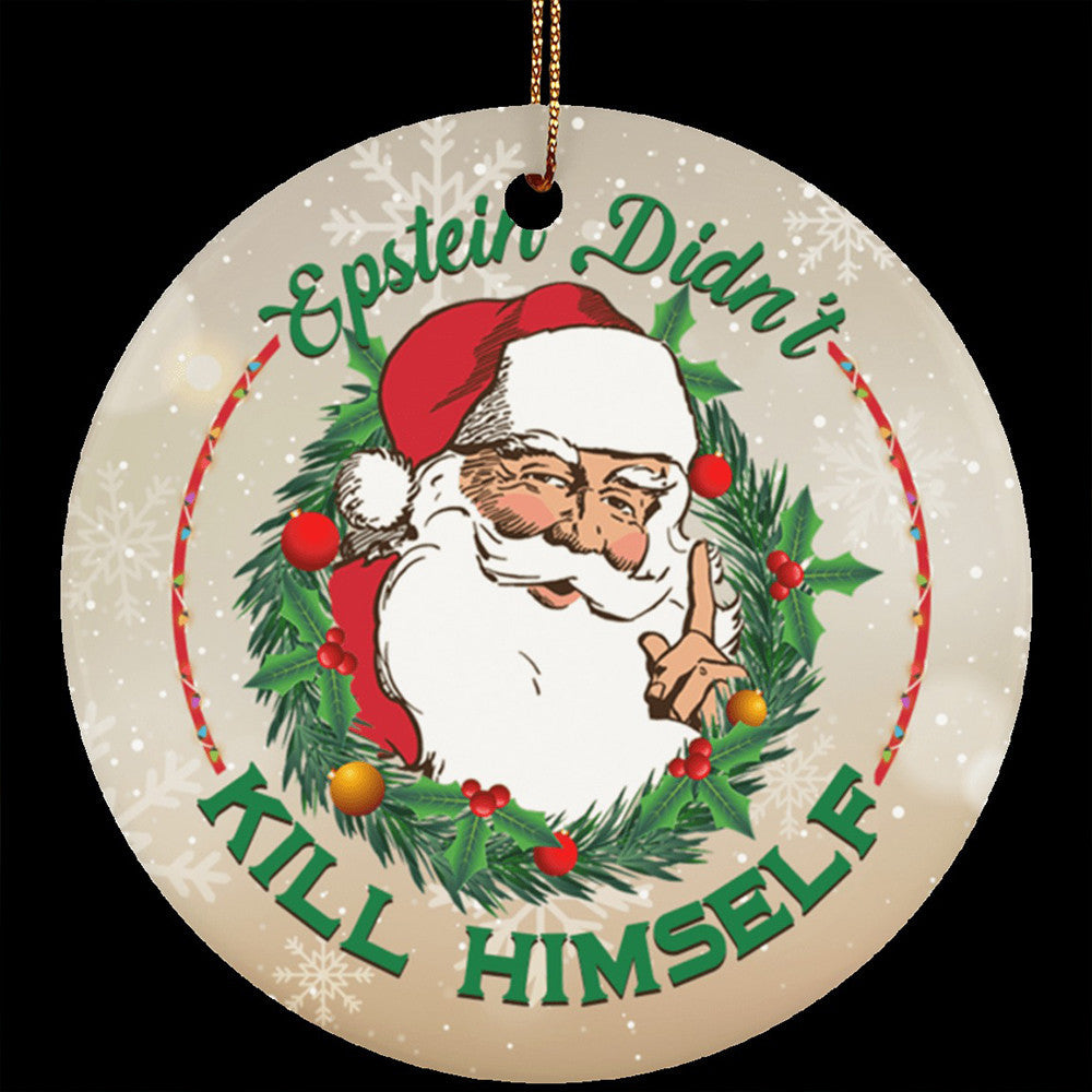 Epstein Didn’t Kill Himself Christmas Ornament Funny Saying Xmas Tree Ornaments Decor Gifts