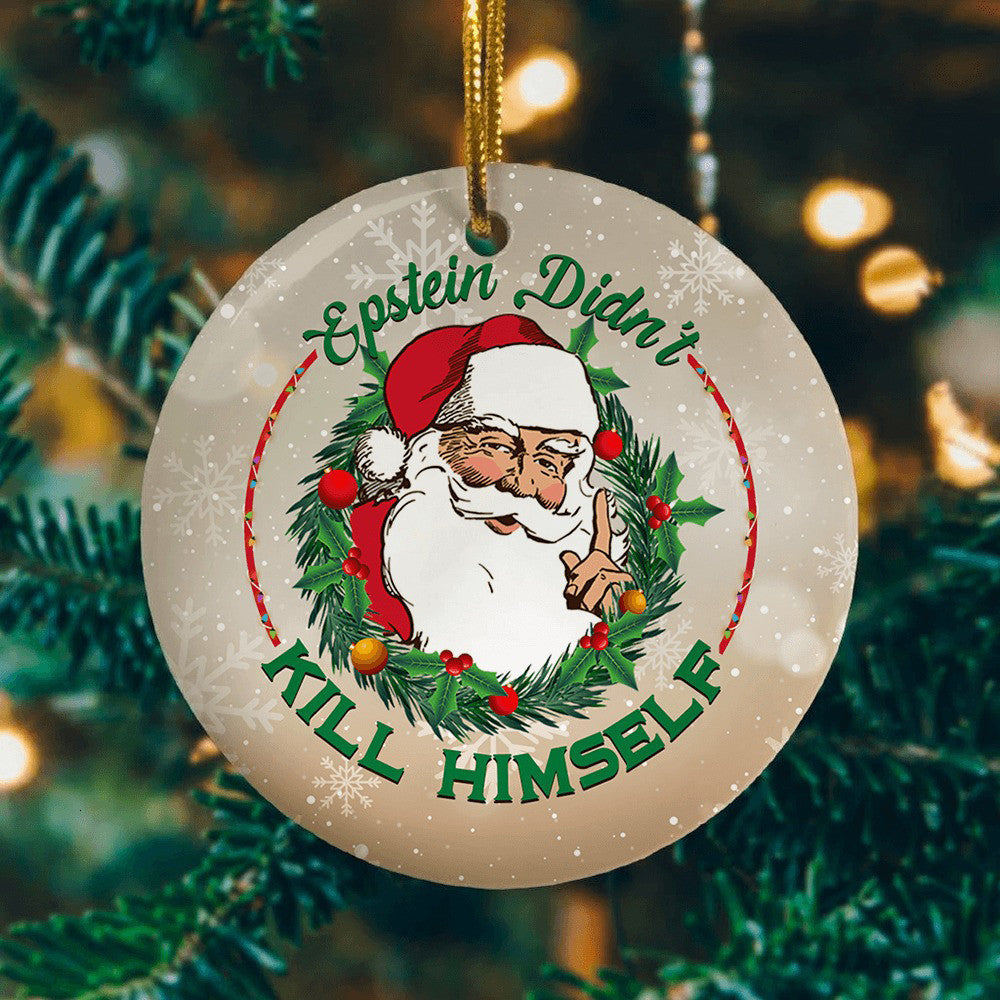 Epstein Didn’t Kill Himself Christmas Ornament Funny Saying Xmas Tree Ornaments Decor Gifts